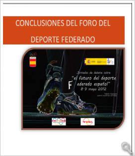 Conclusiones Foro Deporte Federado 2012 "Futuro del Deporte Federado Español"