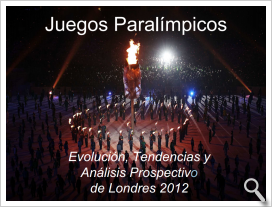 Juegos Paralímpicos, Evolución, Tendencias y Análisis Prospectivo de Londres 2012