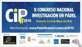 II Congreso Nacional de Investigación en Pádel (CIP 2016) /  II National Congress of Research in Padel