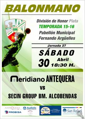 Balonmano | Meridiano Antequera - Secin Group BM. Alcobendas (27ª jornada / DHP)